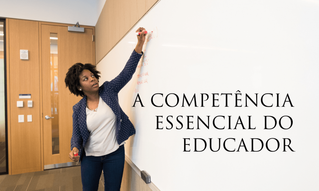 A competência essencial do Educador
