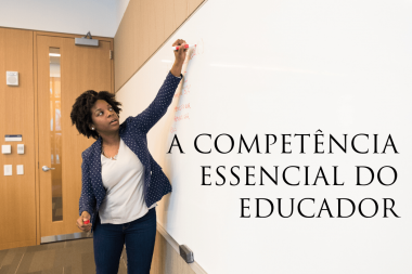 A competência essencial do Educador